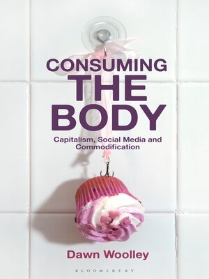 cover image of Consuming the Body